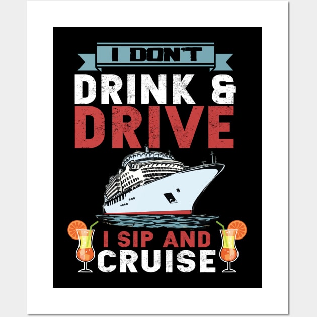 Funny i don't drink and drive sip and cruise vacation Wall Art by aaltadel